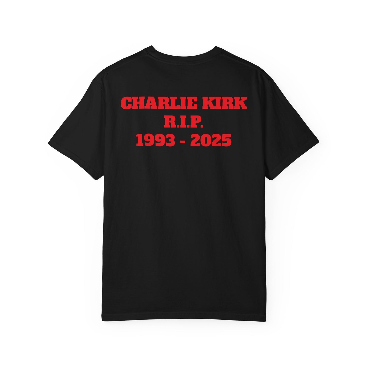 T-Shirt Dedication for Charlie Kirk - Unisex