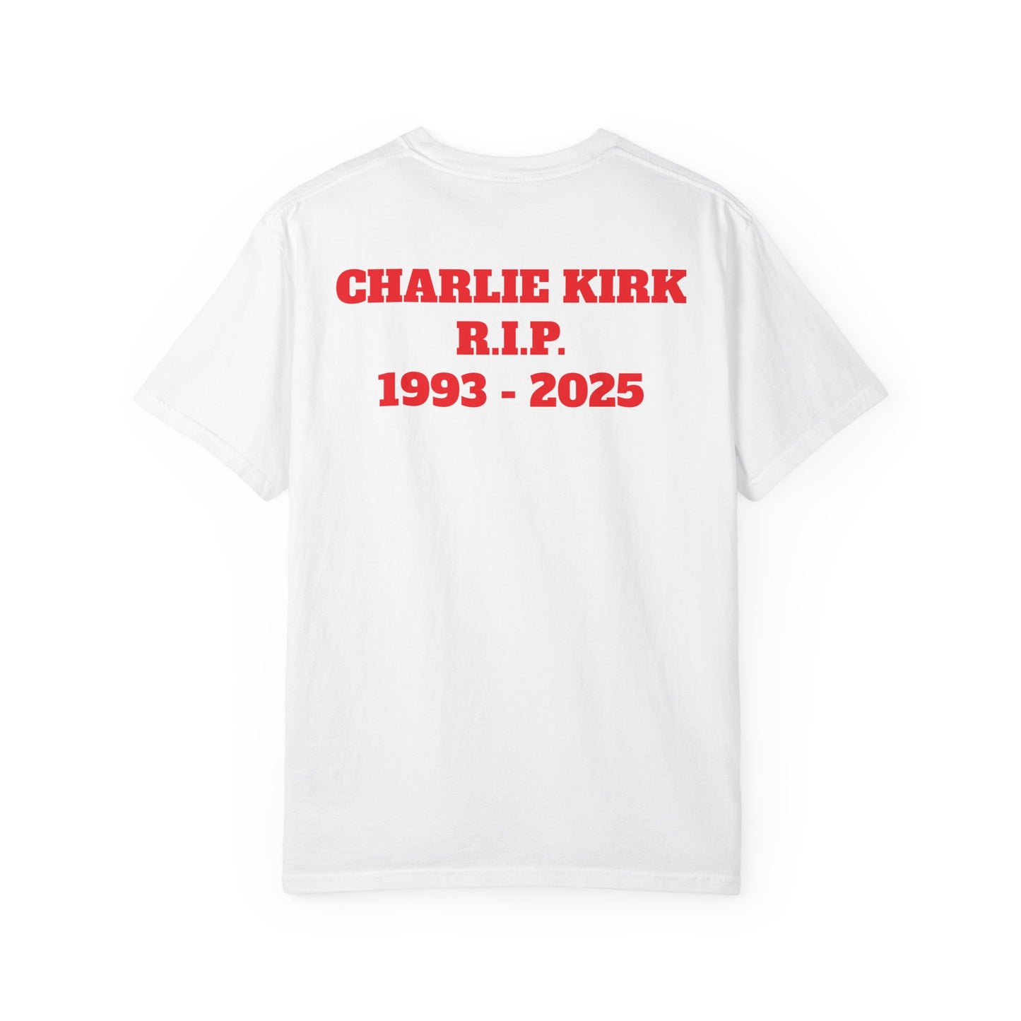 T-Shirt Dedication for Charlie Kirk - Unisex